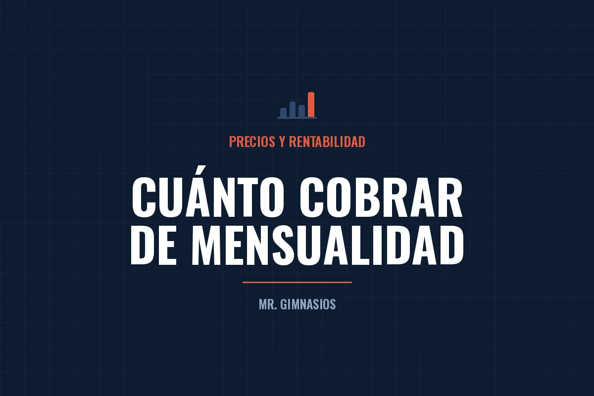 Portada del artículo: Cuánto cobrar de mensualidad en tu gimnasio en México