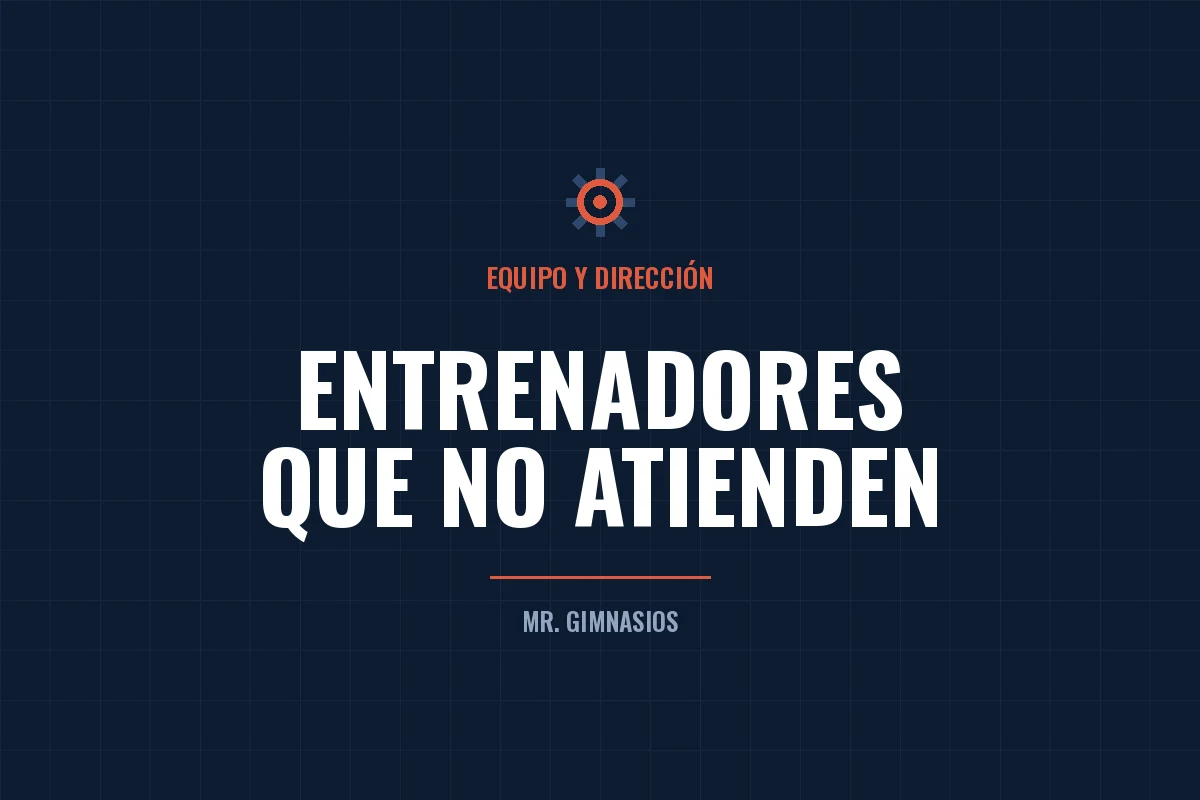 Portada del artículo: Mis entrenadores no atienden a los socios: qué hacer