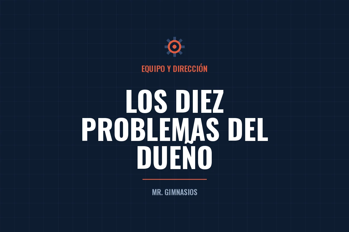 Portada del artículo: Los 10 problemas reales de un dueño de gimnasio