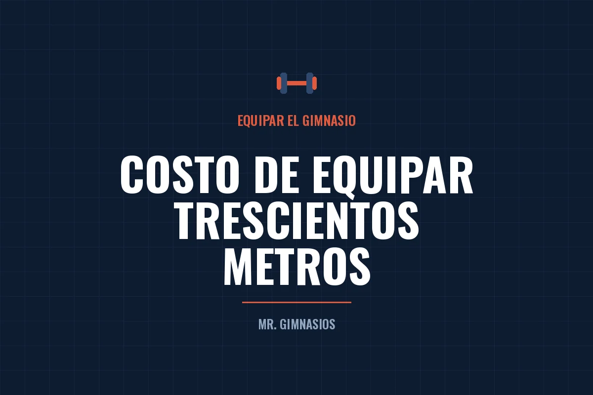 Portada del artículo: Cuánto cuesta equipar un gimnasio de 300 m² en México